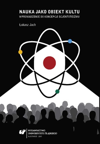 Nauka jako obiekt kultu. Wprowadzenie do koncepcji scjentoteizmu Łukasz Jach - audiobook CD