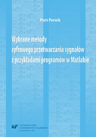 Wybrane metody cyfrowego przetwarzania sygnałów z przykładami programów w Matlabie Piotr Porwik - okladka książki