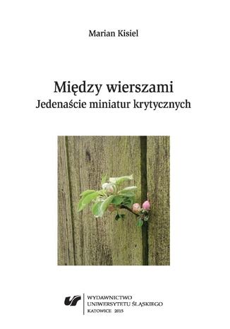 Między wierszami. Jedenaście miniatur krytycznych Marian Kisiel - okladka książki