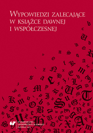 Wypowiedzi zalecające w książce dawnej i współczesnej red. Mariola Jarczykowa, Bożena Mazurkowa, współudz. Małgorzata Marcinkowska - okladka książki