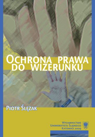Ochrona prawa do wizerunku Piotr Ślęzak - okladka książki