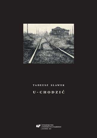 U-chodzić Tadeusz Sławek - okladka książki