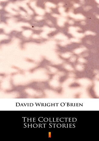 The Collected Short Stories. MultiBook David Wright OBrien - okladka książki