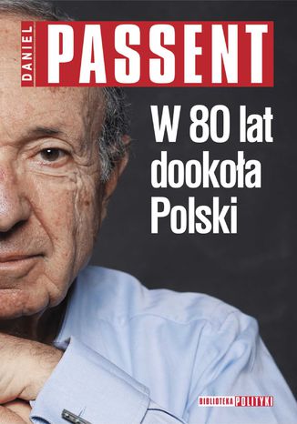 W 80 lat dookoła Polski Daniel Passent - okladka książki