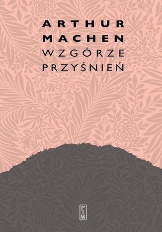 Wzgórze przyśnień Arthur Machen - okladka książki