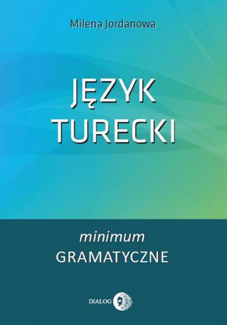 Język turecki. Minimum gramatyczne Milena Jordanowa - okladka książki