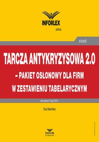Tarcza antykryzysowa 2.0  pakiet osłonowy dla firm w zestawieniu tabelarycznym Ewa Sławińska - okladka książki