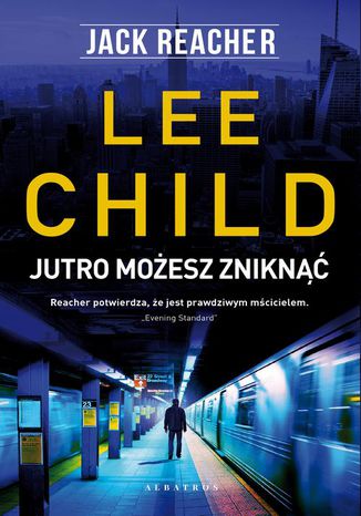 Jack Reacher. Jutro możesz zniknąć Lee Child - okladka książki