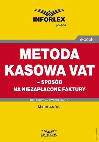 Metoda kasowa w VAT  sposób na niezapłacone faktury Marcin Jasiński - okladka książki