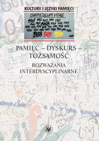 Pamięć - dyskurs - tożsamość Joanna Godlewicz-Adamiec, Dominika Wyrzykiewicz - okladka książki