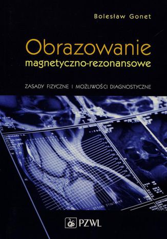 Obrazowanie magnetyczno-rezonansowe Bolesław Gonet - okladka książki