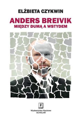 Anders Breivik. Między dumą a wstydem Elżbieta Czykwin - okladka książki