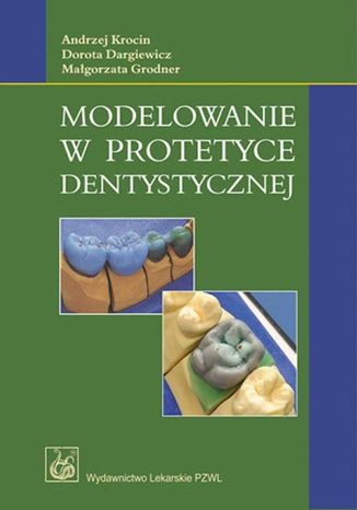 Modelowanie w protetyce dentystycznej Andrzej Krocin - okladka książki