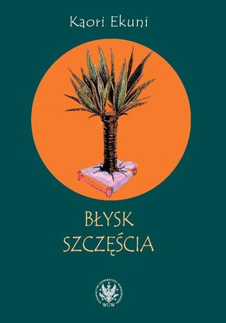 Błysk szczęścia Ekuni Kaori - okladka książki