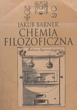 Chemia filozoficzna Jakub Barner - okladka książki