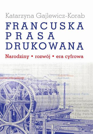 Francuska prasa drukowana Katarzyna Gajlewicz-Korab - okladka książki