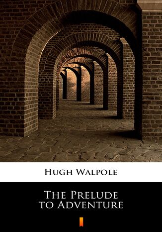 The Prelude to Adventure Hugh Walpole - okladka książki