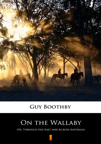 On the Wallaby. Or, Through the East and Across Australia Guy Boothby - okladka książki