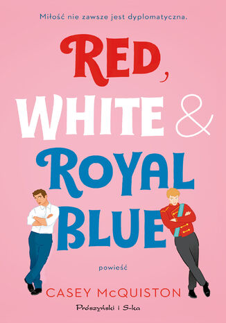 Red, White & Royal Blue Casey McQuiston - okladka książki