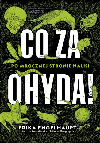 Co za ohyda! Po mrocznej stronie nauki Erika Engelhaupt - okladka książki