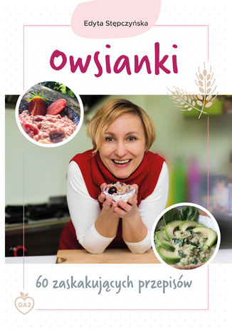 Owsianki. 60 zaskakujących przepisów Edyta Stępczyńska - okladka książki