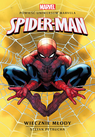 Marvel: Spider-Man. Wiecznie młody Stefan Petrucha - okladka książki