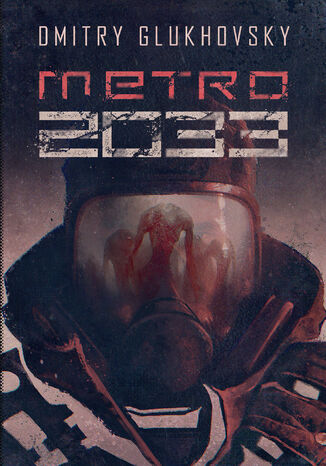 Uniwersum Metro 2033 (#1). Metro 2033 Dmitry Glukhovsky - okladka książki