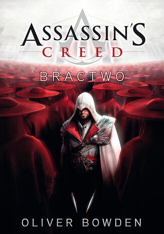 Assassin's Creed (#2). Assassin's Creed: Bractwo Oliver Bowden - okladka książki