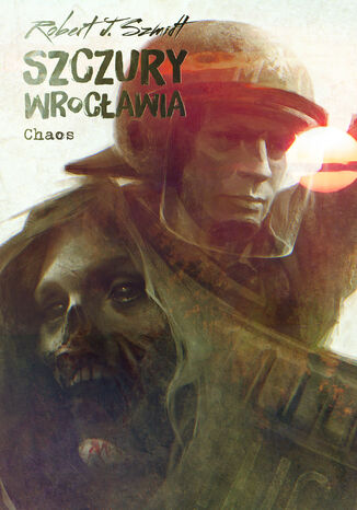 Szczury Wrocławia. Chaos Robert J. Szmidt - okladka książki