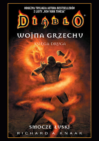 Diablo. Wojna grzechu (Księga II). Diablo. Wojna Grzechu, Księga Druga: Smocze łuski Richard A. Knaak - okladka książki