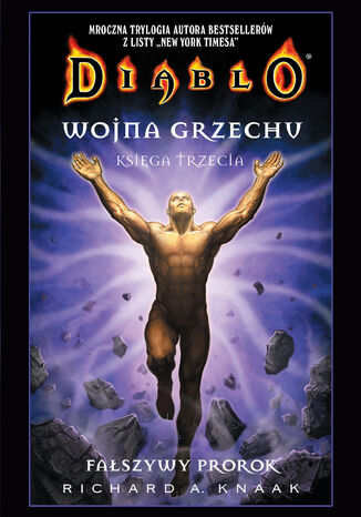 Diablo. Wojna grzechu (Księga III). Diablo. Wojna Grzechu, Księga Trzecia: Fałszywy prorok Richard A. Knaak - okladka książki