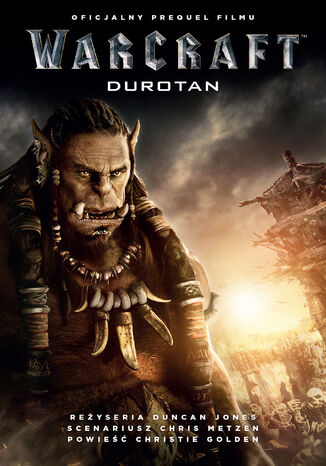 Warcraft: Durotan. Oficjalny prequel filmu Warcraft: Początek Christie Golden - okladka książki