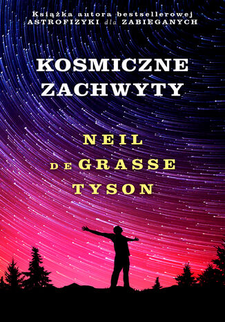 Kosmiczne zachwyty Neil deGrasse Tyson - okladka książki