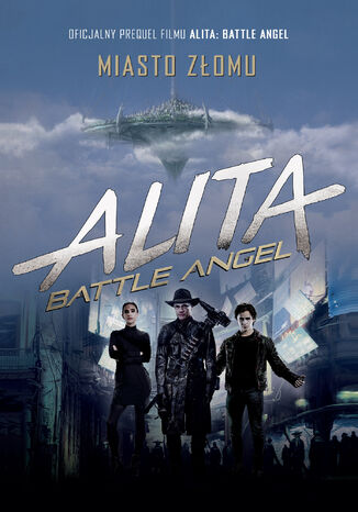 Alita: Battle Angel. Miasto Złomu Pat Cadigan - okladka książki