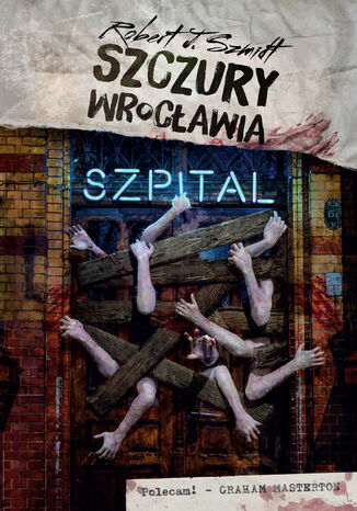Szczury Wrocławia. Szpital Robert J. Szmidt - okladka książki