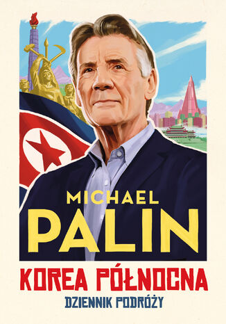 Korea Północna. Dziennik podróży Michael Palin - okladka książki