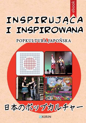 Inspirująca i inspirowana. Popkultura japońska Adrianna Wosińska - okladka książki