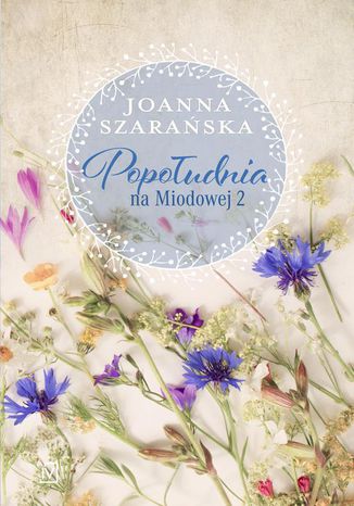 Popołudnia na Miodowej 2 Joanna Szarańska - okladka książki