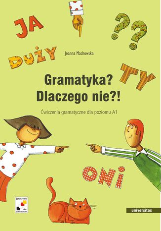 Gramatyka? Dlaczego nie?! Ćwiczenia gramatyczne dla poziomu A1 Joanna Machowska - okladka książki