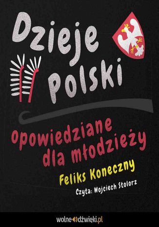 Dzieje Polski opowiedziane dla młodzieży Feliks Koneczny - okladka książki