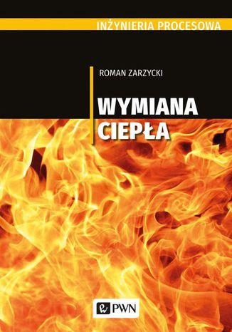 Inżynieria procesowa. Wymiana ciepła Roman Zarzycki - okladka książki