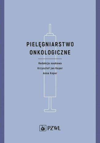 Pielęgniarstwo onkologiczne Anna Koper, Krzysztof Jan Koper - okladka książki