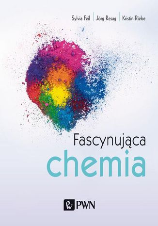 Fascynująca chemia Sylvia Feil, Jörg Resag, Kristin Riebe - okladka książki