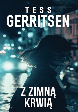 Z zimną krwią Tess Gerritsen - okladka książki