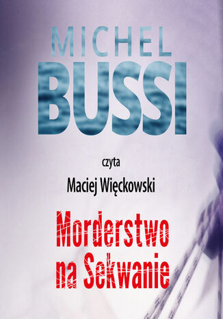 Morderstwo na Sekwanie Michel Bussi - okladka książki