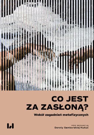 Co jest za zasłoną? Wokół zagadnień metafizycznych Dorota Samborska-Kukuć - okladka książki