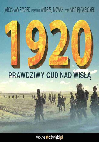 1920. Prawdziwy Cud nad Wisłą Jarosław Szarek - okladka książki