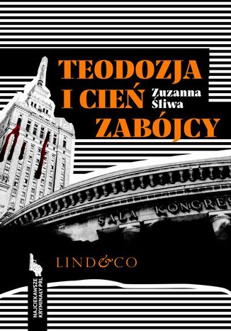 Teodozja i cień zabójcy. Najciekawsze kryminały PRL. Tom 6 Zuzanna Śliwa - okladka książki