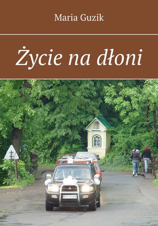 Życie na dłoni Maria Guzik - okladka książki