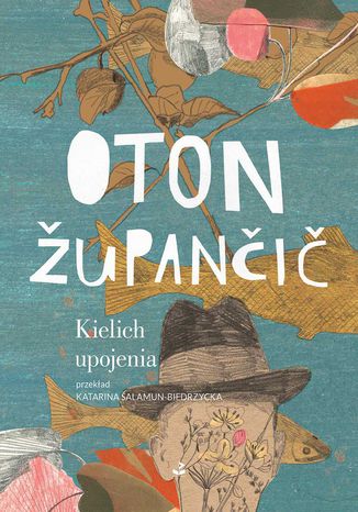 Kielich upojenia Oton Żupanćić - okladka książki